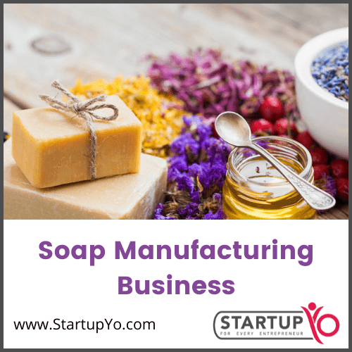How to start Soap Manufacturing Business 2022 StartupYo