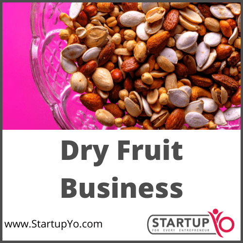 How to Start Dry Fruit Business in 2023 Investments, Profits StartupYo