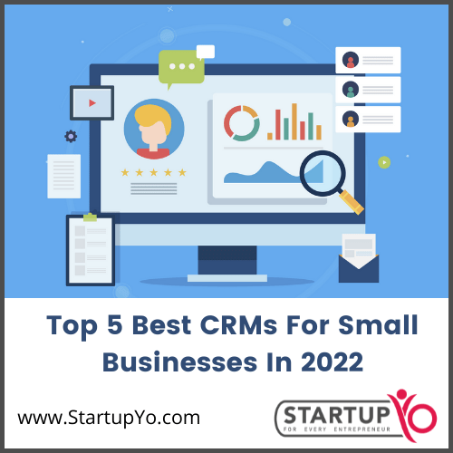 Top 5 Best CRMs For Small Businesses In 2022