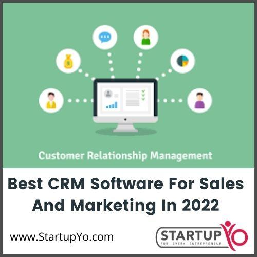 Best CRM Software For Sales And Marketing In 2022