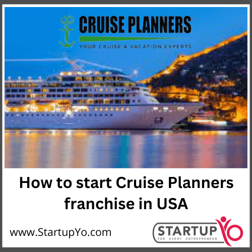How to start Cruise Planners franchise in USA 2023 Cost, Profit