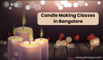 Candle Making Classes in Bangalore- StartupYo