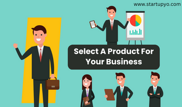 Select a Product for your Business- StartupYo