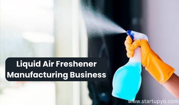 Liquid Air Freshener Manufacturing Business-StartupYo