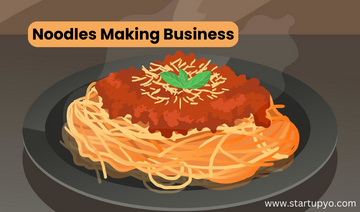 Noodles Making Business - StartupYo