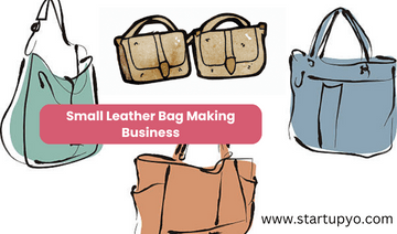 Small Leather Bag Making Business - StartupYo