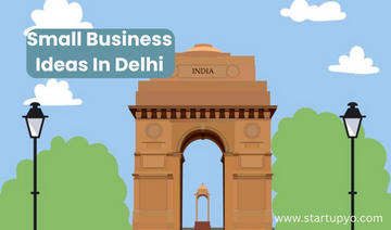 Business Ideas in Delhi -StartupYo