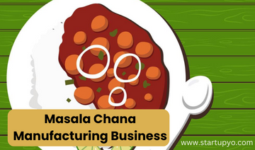 Masala Chana Manufacturing Business-StartupYo