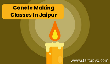 Candle Making Classes in Jaipur-StartupYo