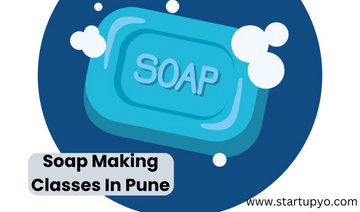 Soap Making Classes in Pune - StartupYo