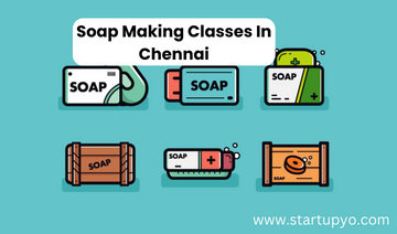 Soap Making Classes In Chennai- StartupYo