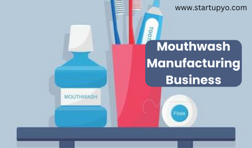 Mouthwash Manufacturing Business -Startupyo
