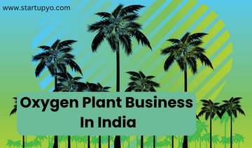 Oxygen Plant Business- StartupYo