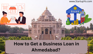How to Get a Business Loan in Ahmedabad? | StartupYo