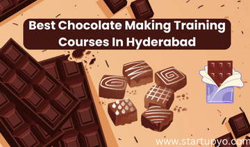 Best Chocolate-Making Training Courses In Hyderabad | StartupYo