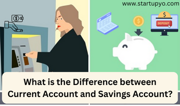 What is the Difference between Current Account and Savings Account? | StartupYo