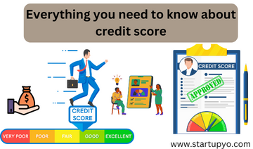 Everything you need to know about credit score | StartupYo