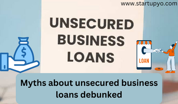 Myths about unsecured business loans debunked | StartupYo