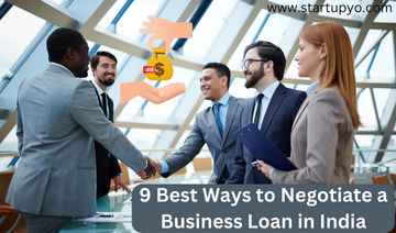 9 Best Ways to Negotiate a Business Loan in India | StartupYo