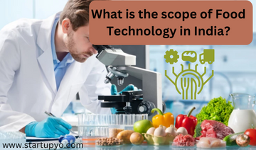 Scope of Food Technology in India | StartupYo