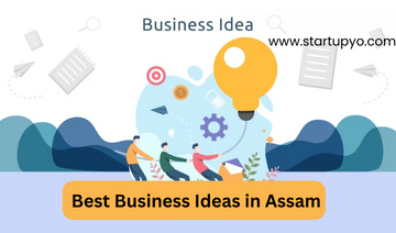Best Business Ideas in Assam
