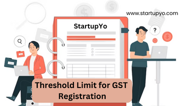 Threshold Limit for GST Registration