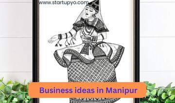 Best Business Ideas In Manipur | StartupYo
