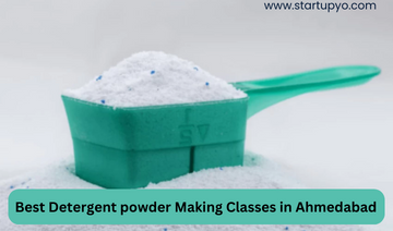 Best Detergent Powder Making Classes In Ahmedabad | StartupYo