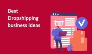 Best Dropshipping Business Ideas | StartupYo