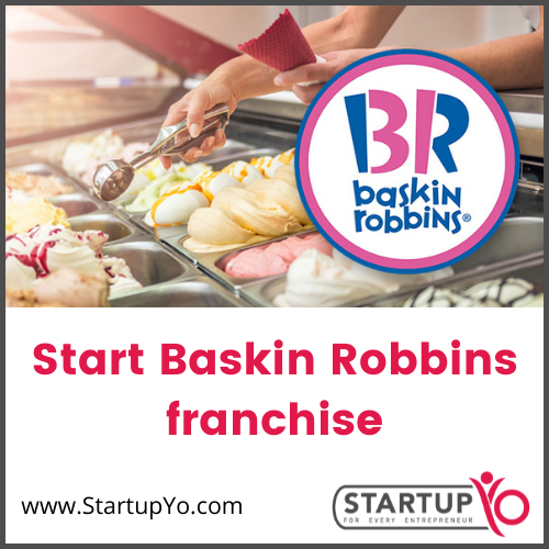 How to Start Baskin Robbins franchise in 2022 Investment,Profits StartupYo