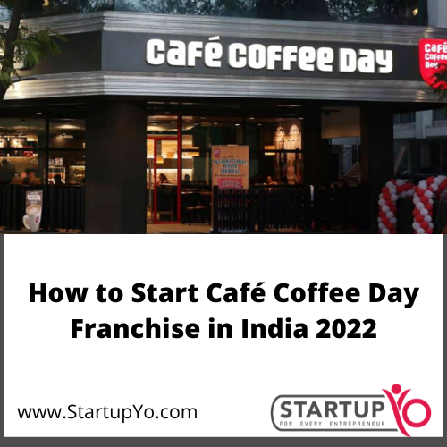 How to Start Café Coffee Day Franchise Investment, Profits, ROI